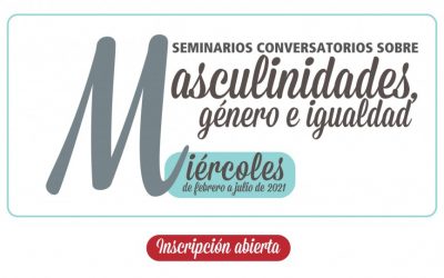 Seminarios conversatorios sobre Masculinidades, Género e Igualdad